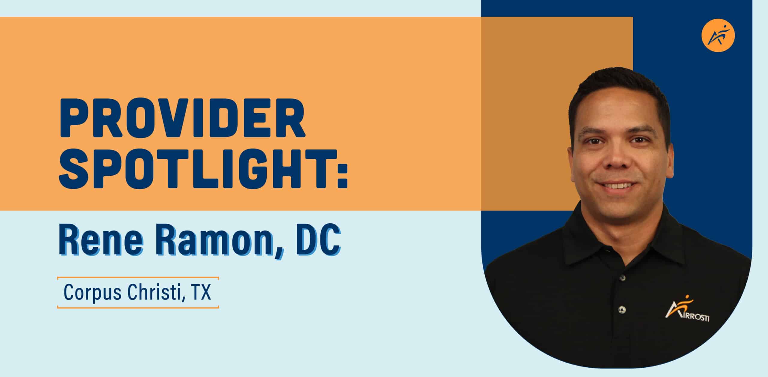 Provider Spotlight: Rene Ramon, DC - Corpus Christi, TX