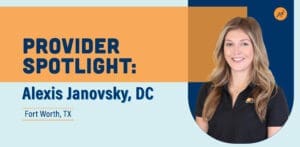 Provider Spotlight: Alexis Janovsky, DC - Fort Worth, TX