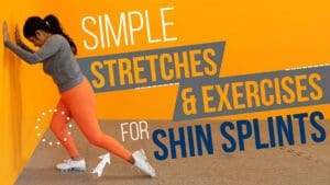 Simple Stretches & Exercises for Shin Splints